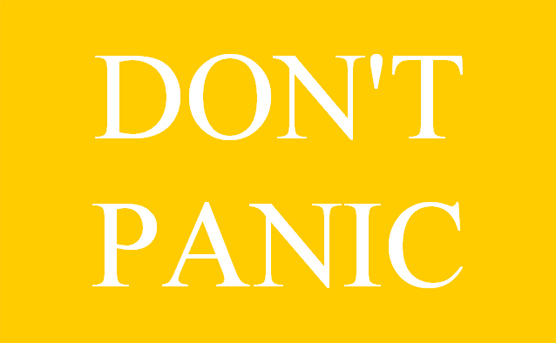 DON'T PANIC!
