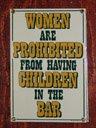 frauen ist es nicht gestattet, in der bar kinder zur welt zu bringen || foto details: 2006-02-10, seattle, wa, usa, Sony DSC-F717.